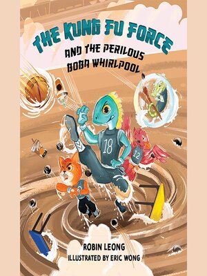 cover image of The Kung Fu Force and the Perilous Boba Whirlpool